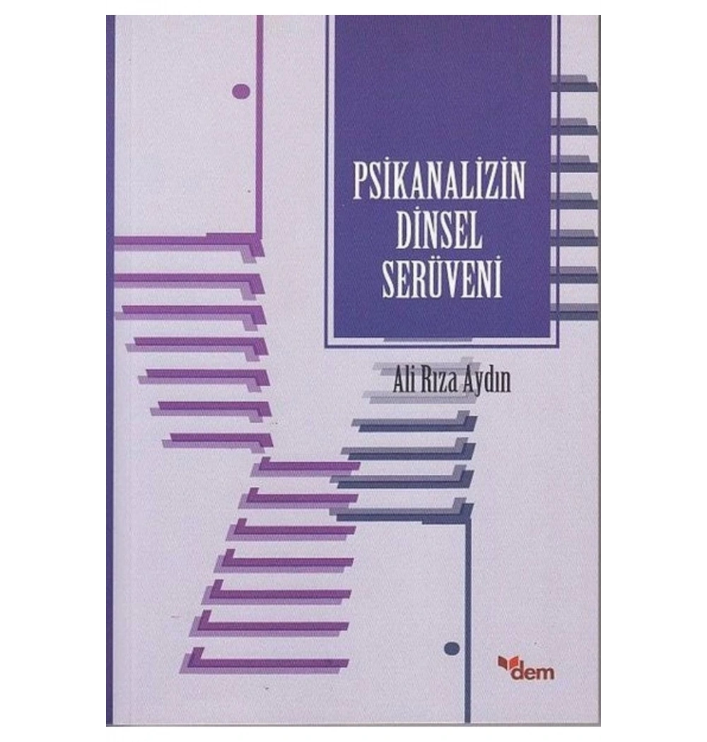 Psikanalizin Dinsel Serüveni  Ali Rıza Aydın  Dem Yayın