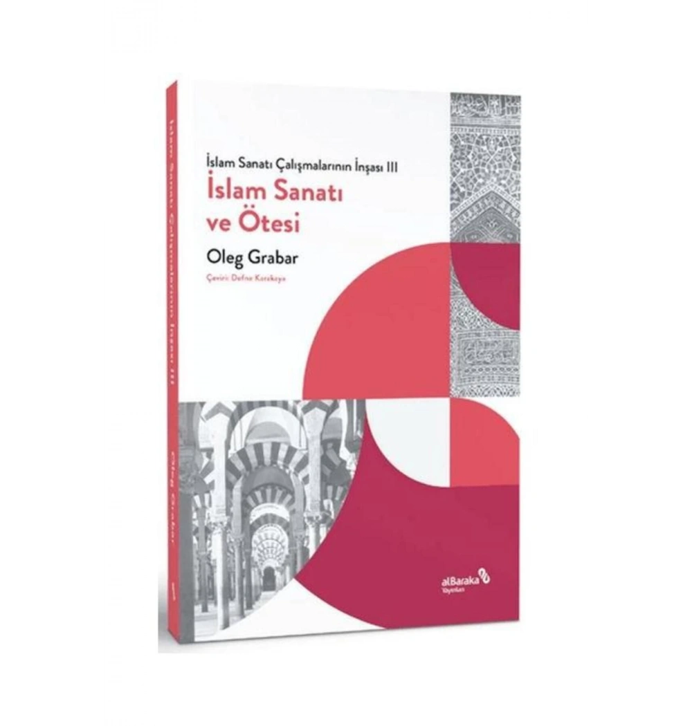 İslam Sanati Ve Ötesi̇ Oleg Grabar Albaraka
