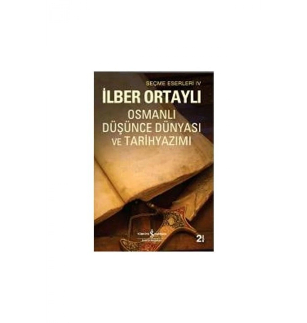 Osmanlı Düşünce Dünyası Ve Tarih  Yazımı İlber Ortaylı  İş Bankası