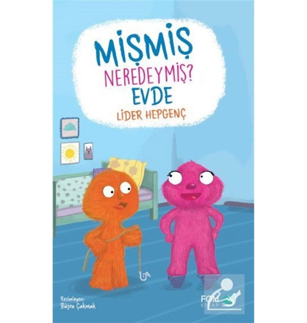 Mişmiş Nerdeymiş Evde Fomkitap