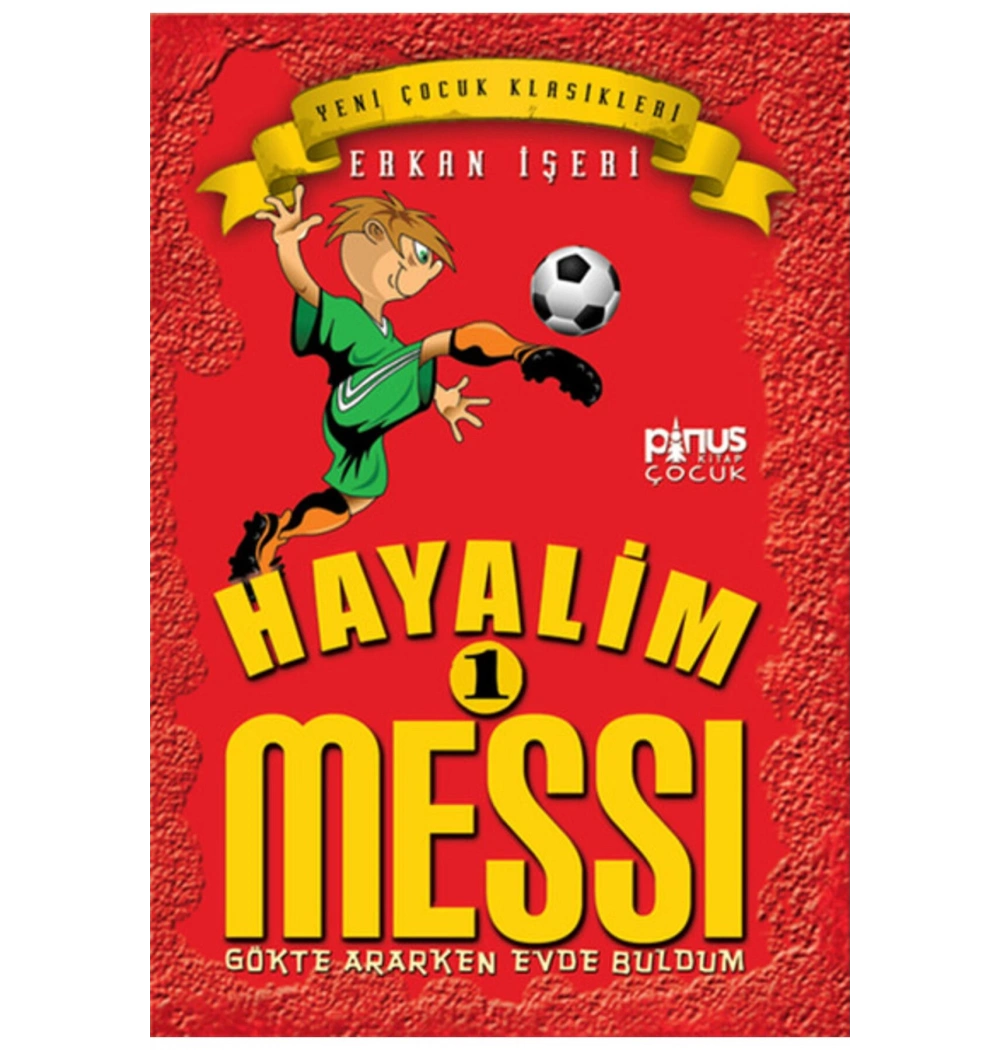 Hayalim Messi 1 Gökte Ararken Erkan Işeri Pinus