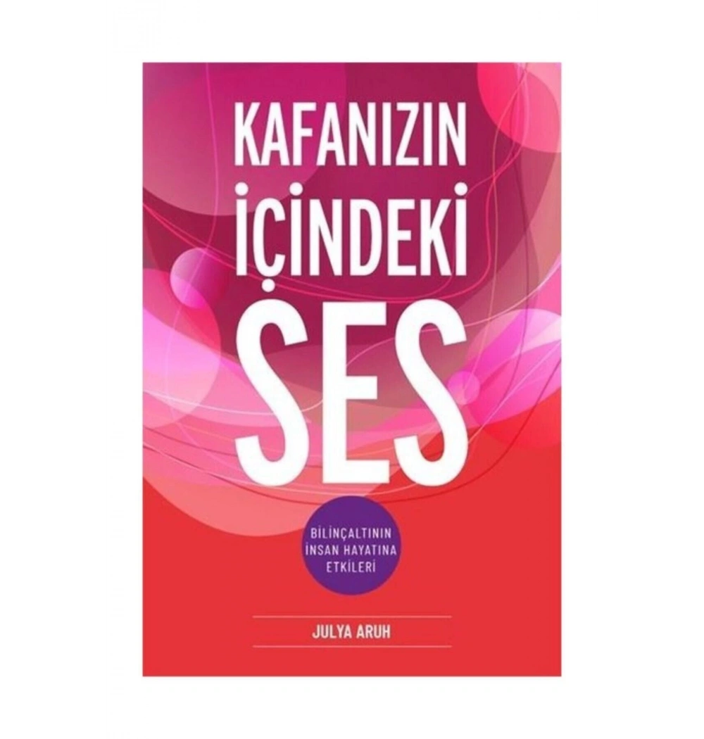 Kafanızın İçindeki Ses Julya Aruh Md