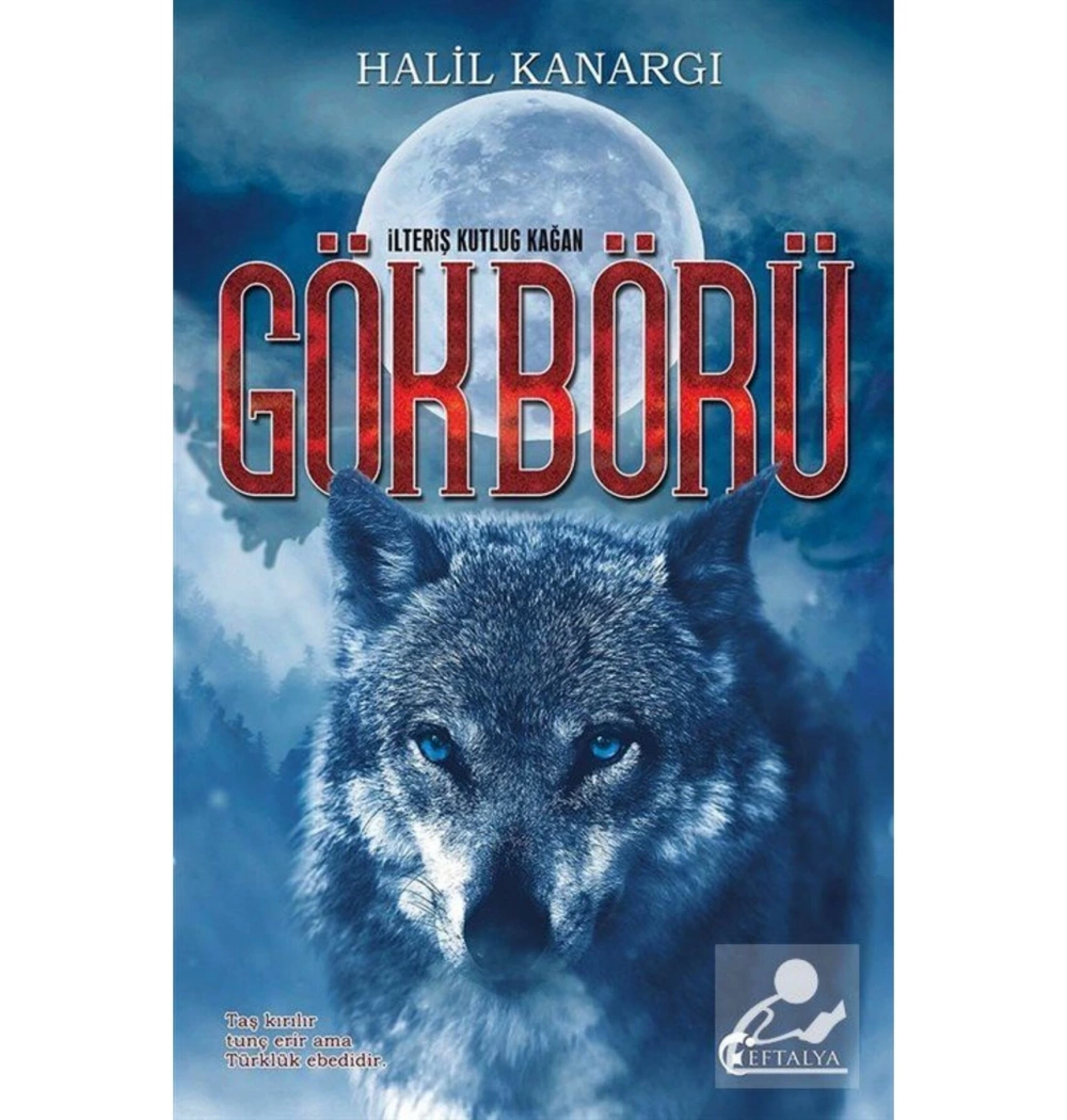 Gökbörü İlteriş Kutlug Kağan Eftalya Yayın