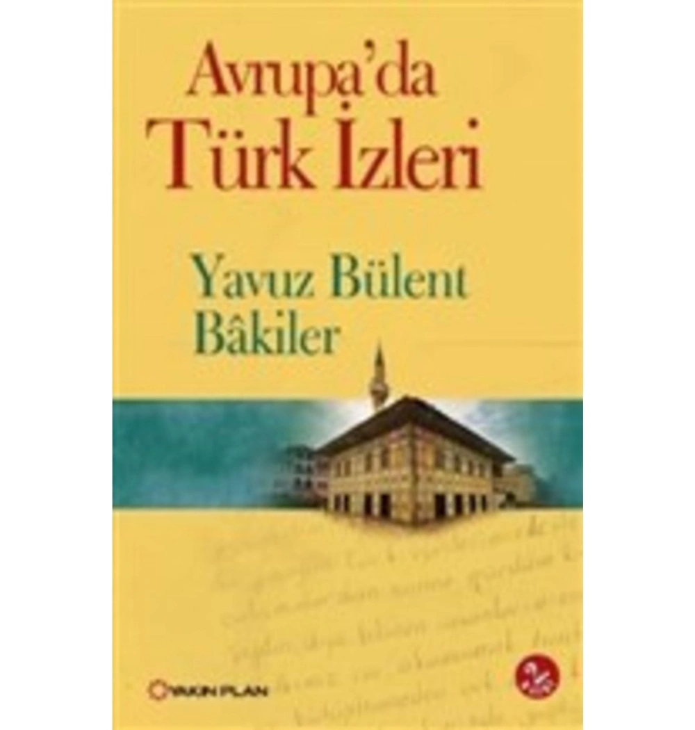 Avrupada Türk İzleri.Yavuz Bülent Bakiler Yakın Plan