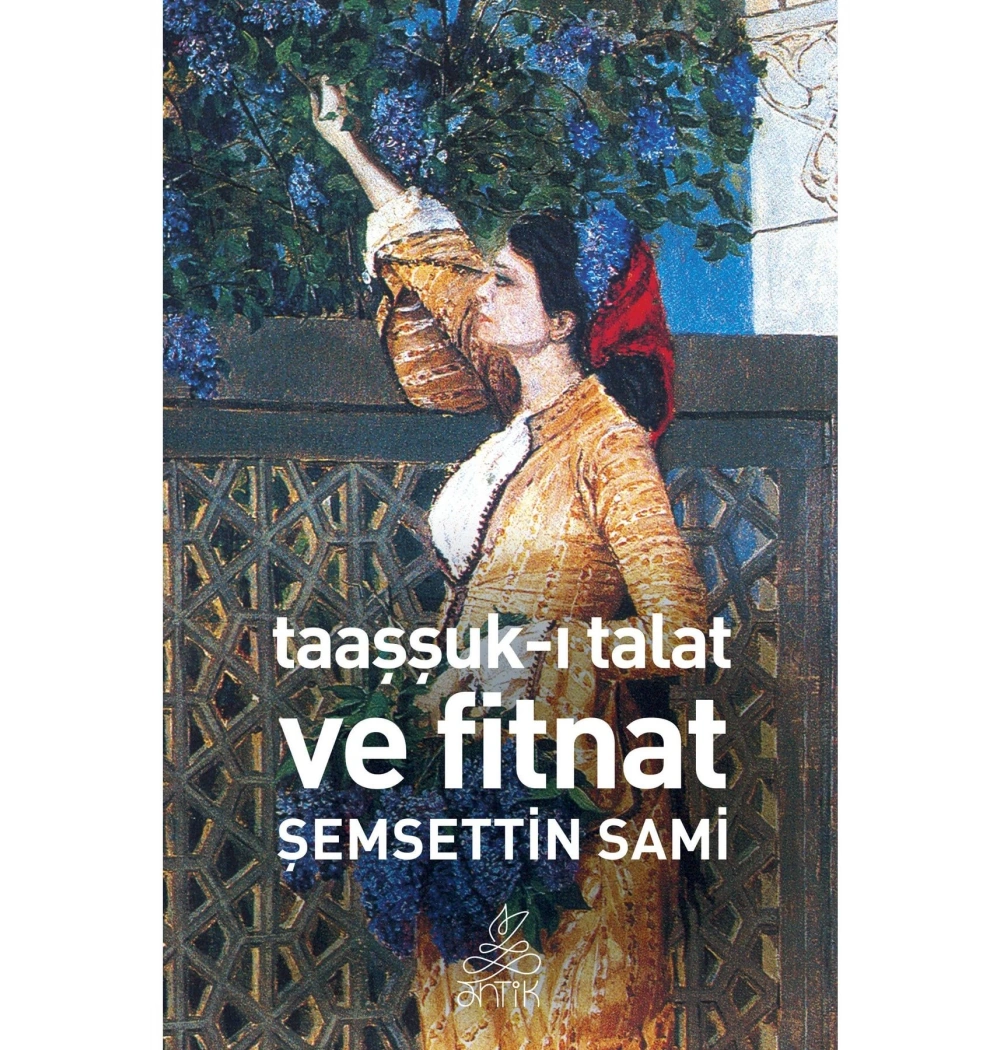 Taaşşuki Talat Ve Fi̇Tnat Anti̇K