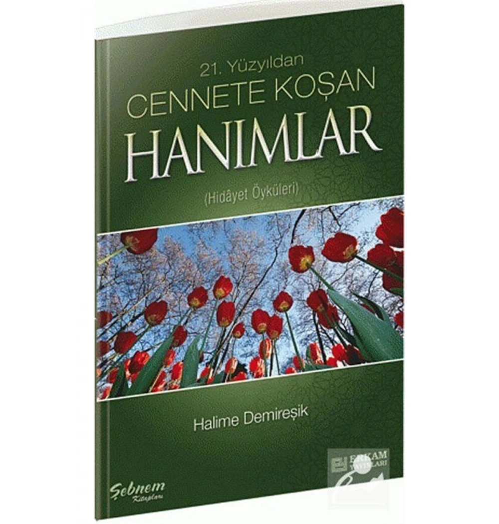 21. Yüzyıldan Cennete Koşan Hanımlar - H.Demireşik - Erkam