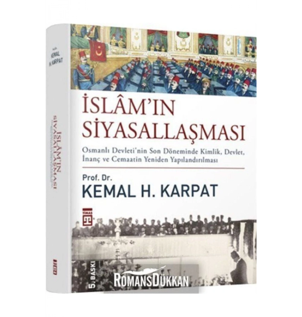 İslamın Siyasallaşması - Prof.Dr.Kemal H. Karpat - Timaş