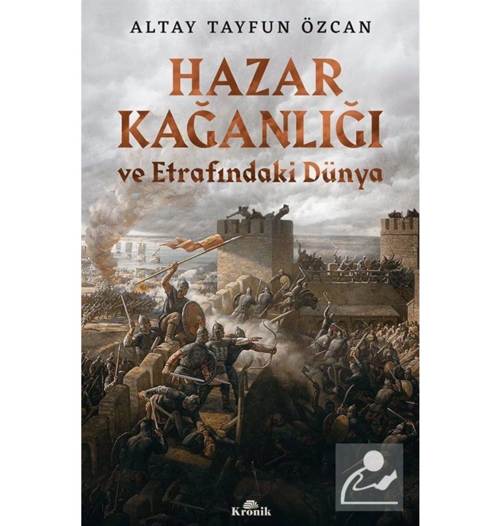 Hazar Kağanlığı Ve Etrafındaki Dünya  Kronik