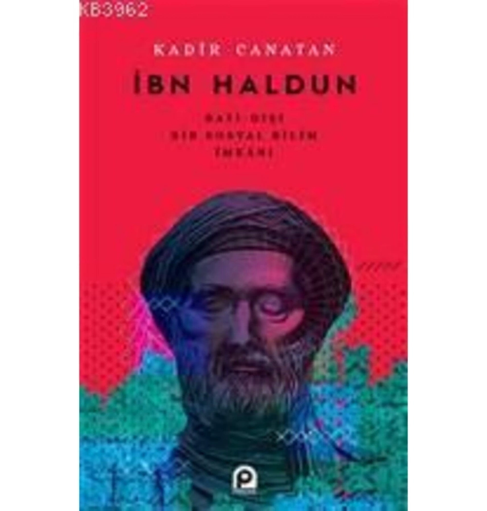 Ibn Haldun Bati Dişi Bir Sosyal Bilim Imkani Kadir Canatan Pinar