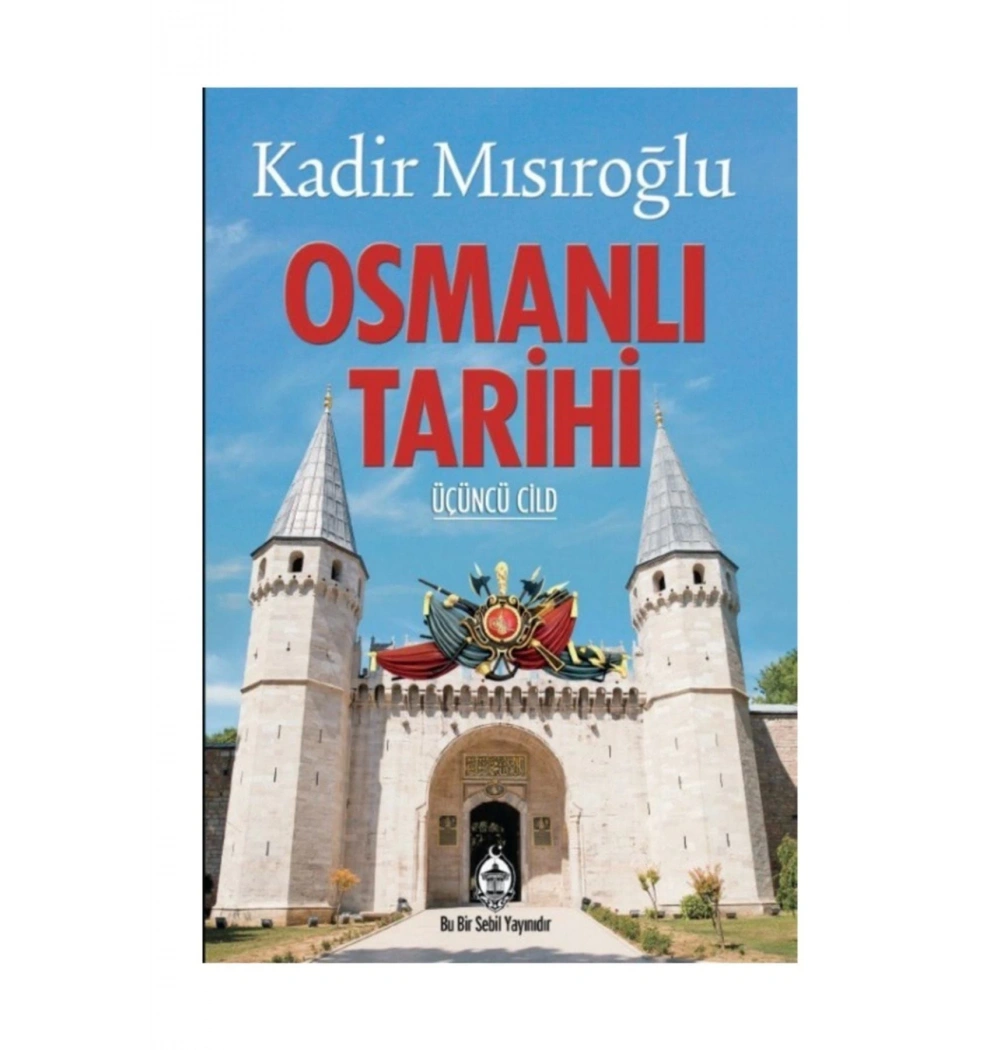 Osmanlı Tarihi  Kadir Mısıroğlu 3.Cilt Kadir Mısıroğlu  Sebil