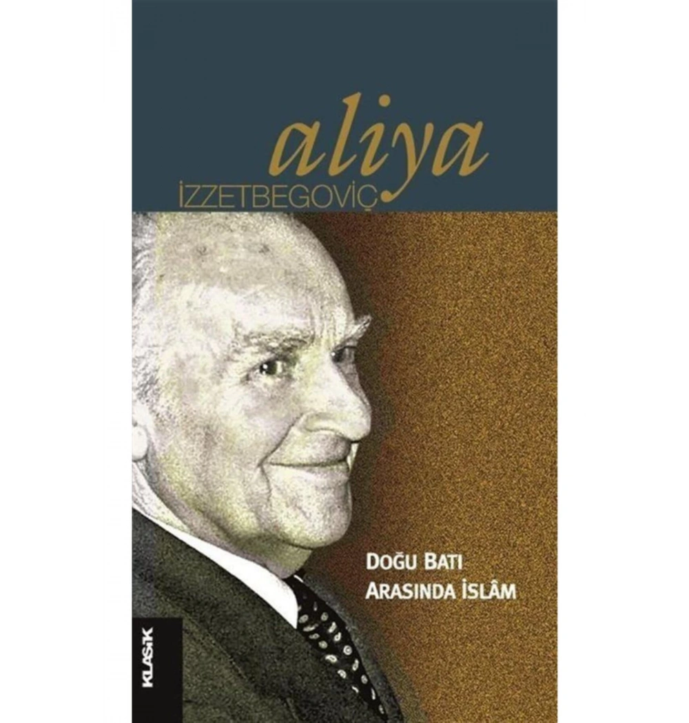 Doğu Batı Arasında İslam. A.İzzetbegoviç  Klasik