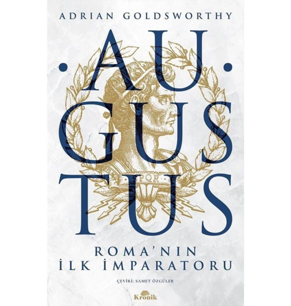 Augustus Romanın İlk İmparatoru Adrıan Goldsworty Kronik Yayın