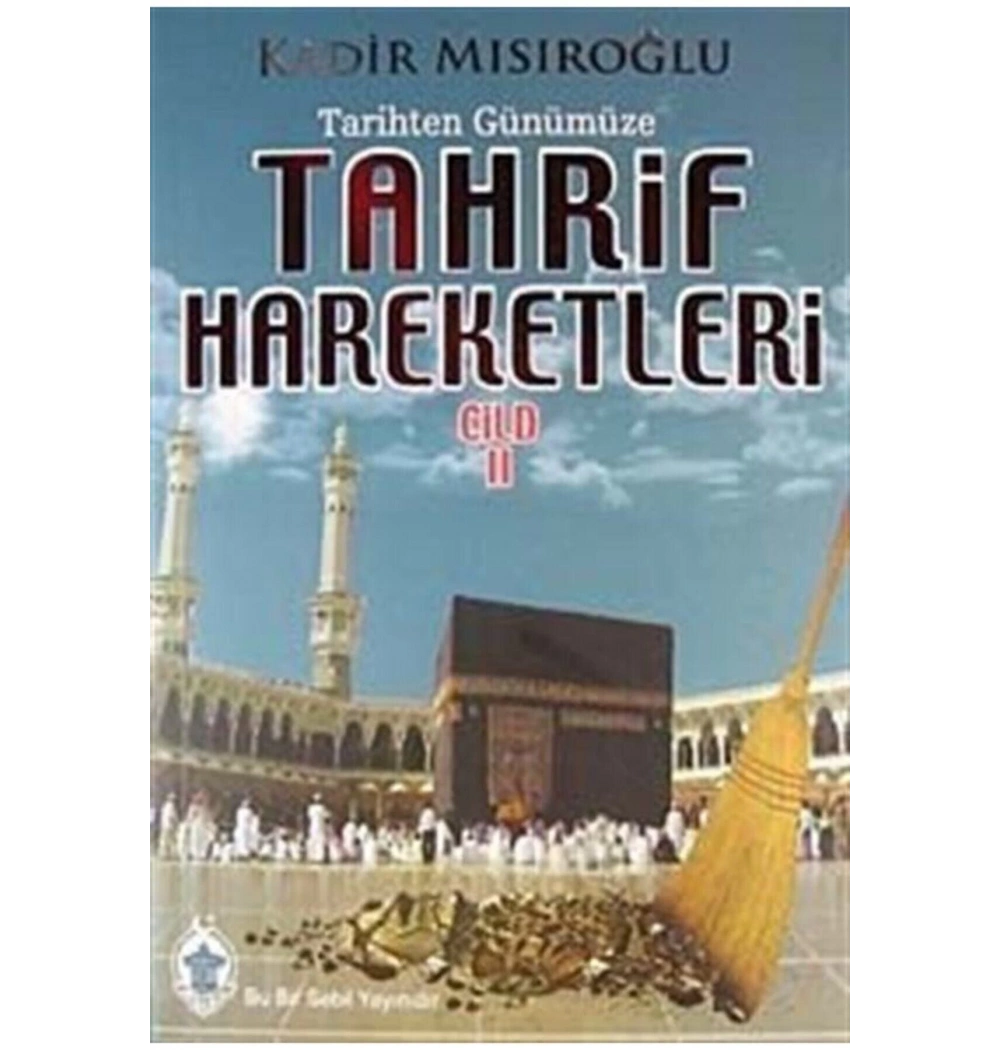 Tarihten Günümüze Tahrif Hareketleri-2    Sebil