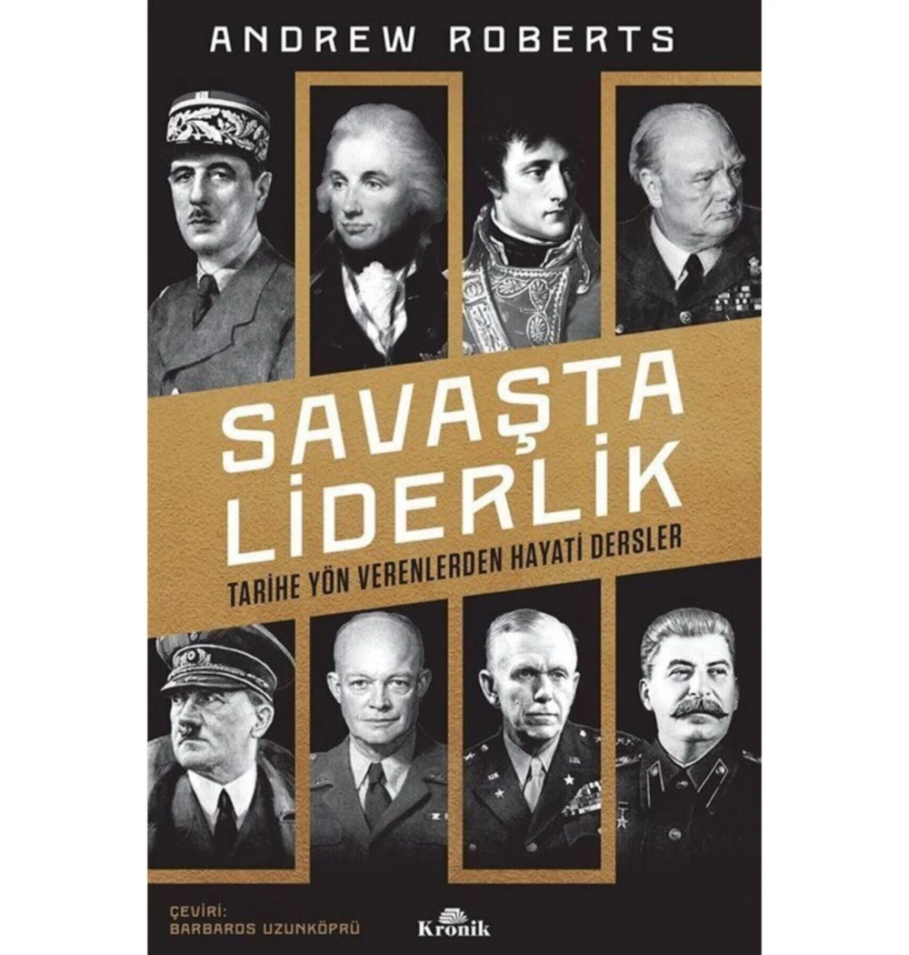 Savaşta Liderlik  Andrew Roberts  Kronik