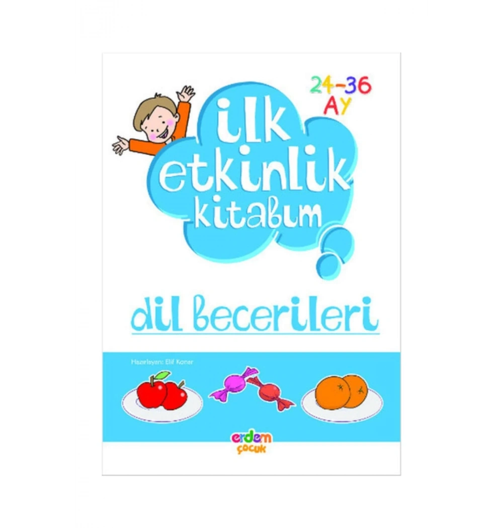 İlk Etkinlik Kitabım Dil Becerileri 24-36 Ay  Erdem