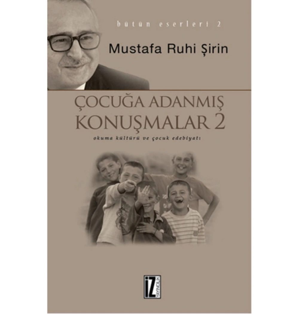 Çocuğa Adanmış Konuşmalar 1 İz Yayıncılık