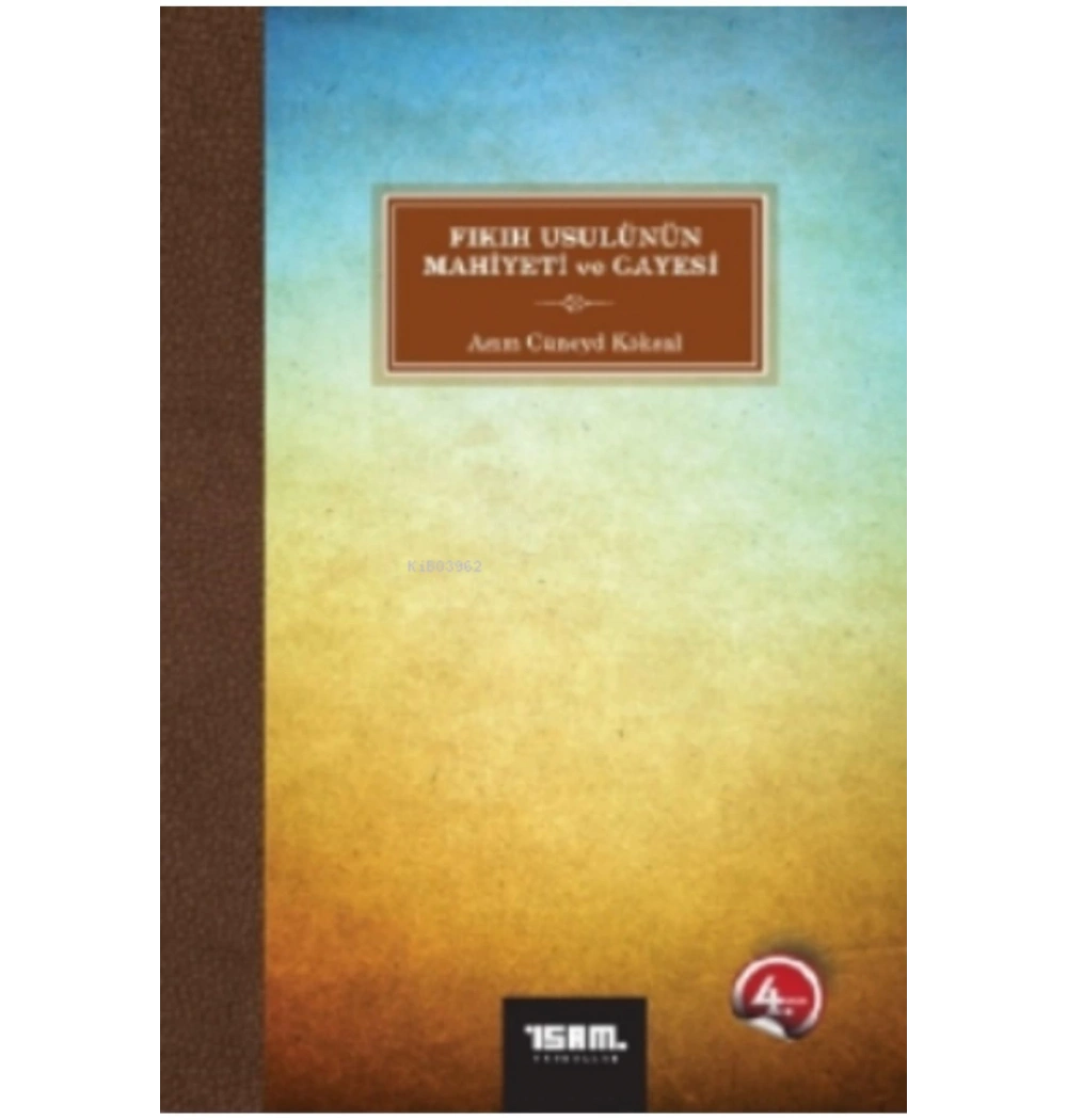 Fıkıh Usulünün Mahiyeti Ve Gayesi Asım Cüneyd  İsam