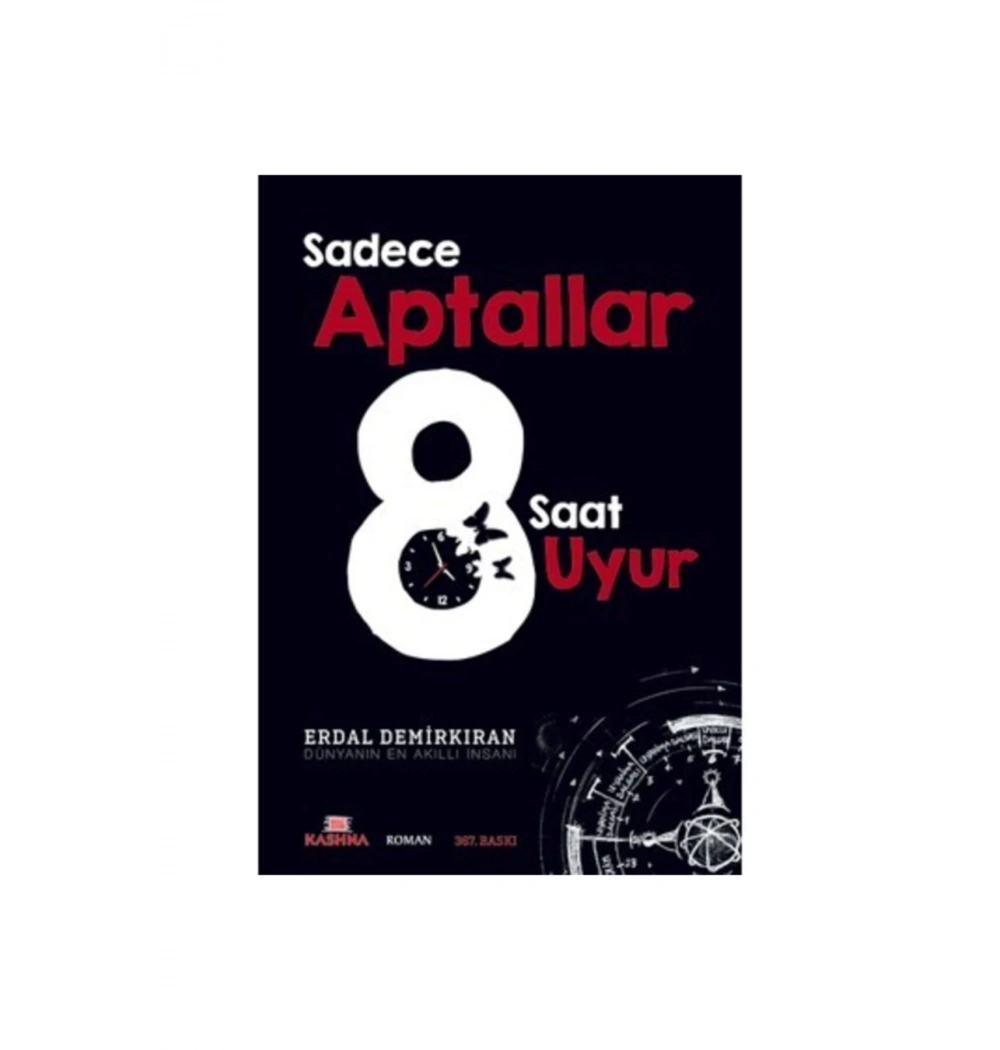 Sadece Aptallar 8 Saat Uyur - Erdal Demirkıran - Kashna Yay