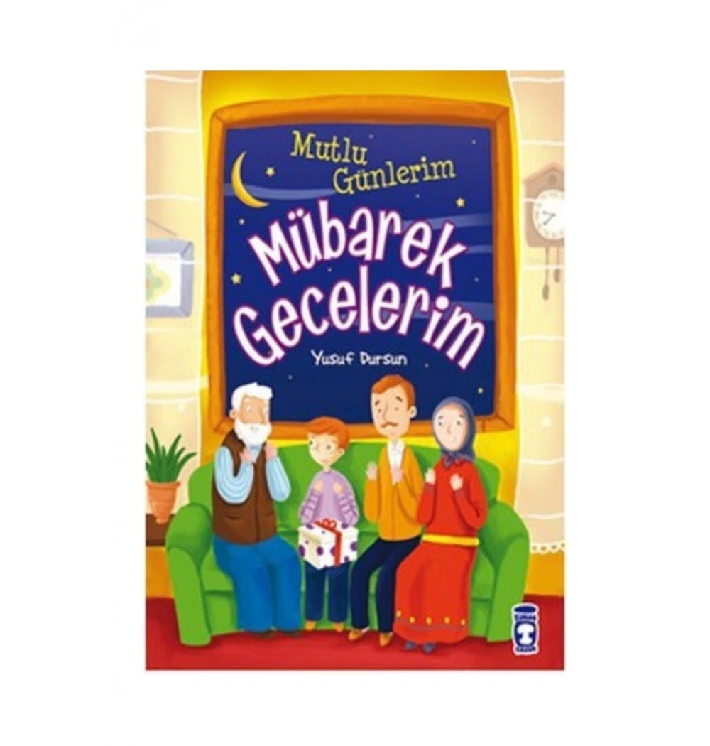 Mutlu Günlerim Mübarek Gecelerim - Timaş