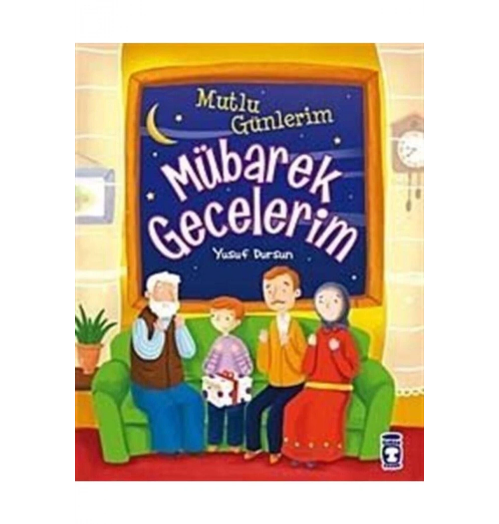 Mutlu Günlerim Mübarek Gecelerim - Timaş