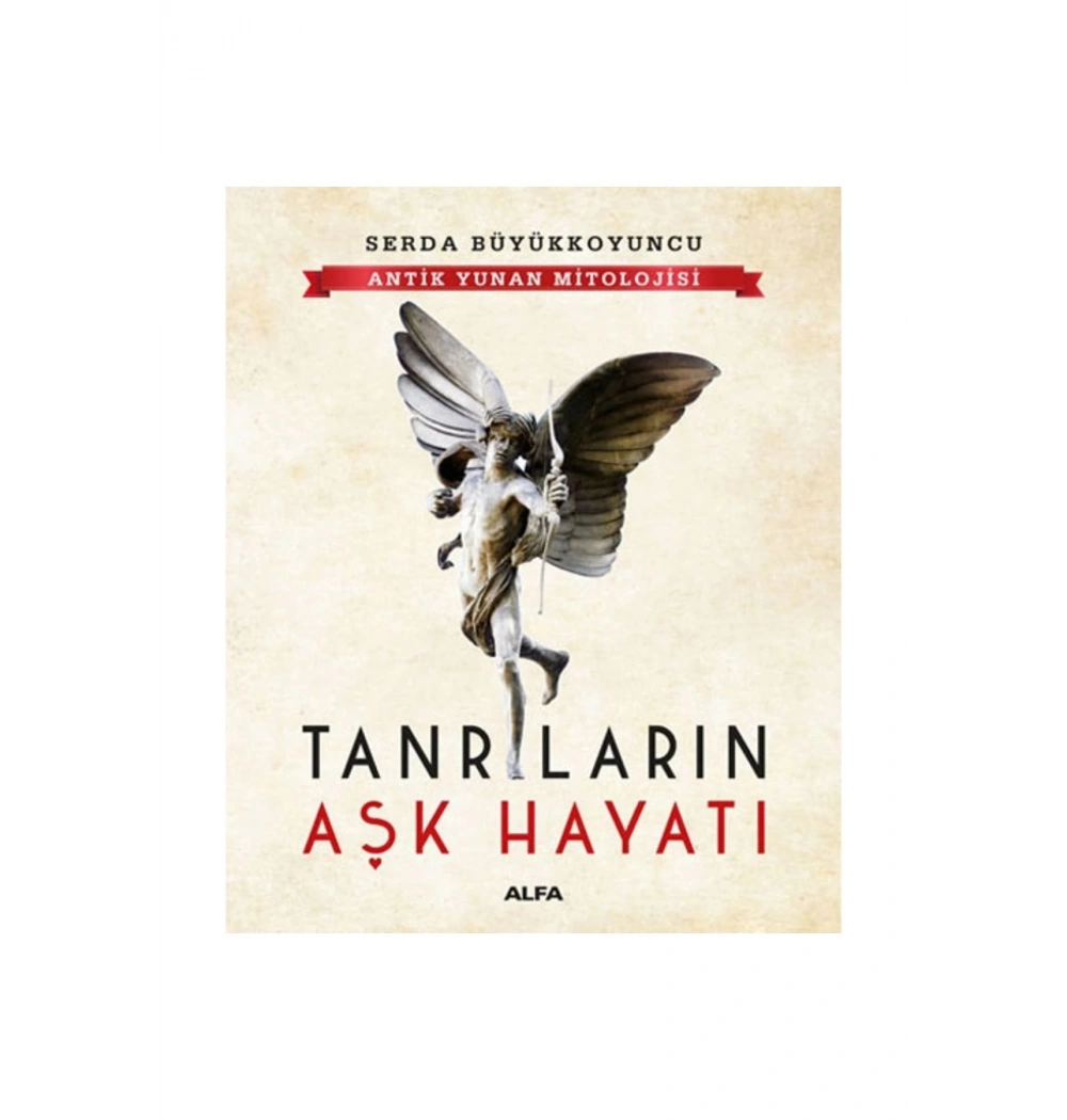 Tanrilarin Aşk Hayatı Serda Büyükkoyuncu Alfa Basım