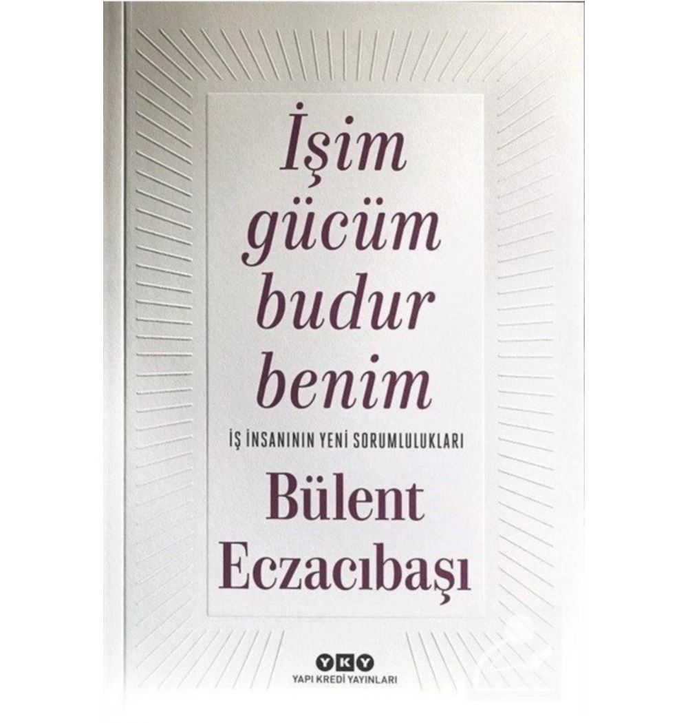 İşim Gücüm Budur Benim.Bülent Eczacıbaşı