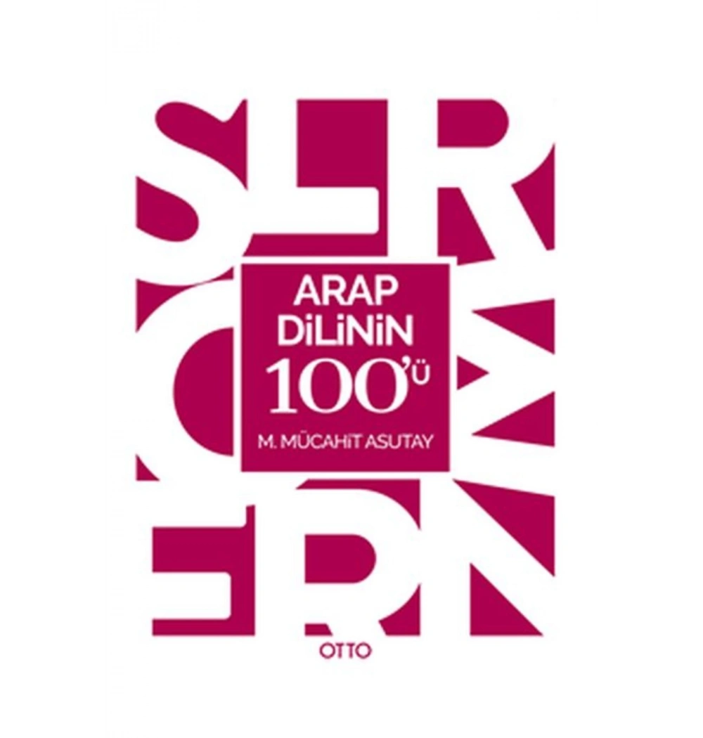 Arap Dilinin 100 Ü  Mücahit Asutay  Otto