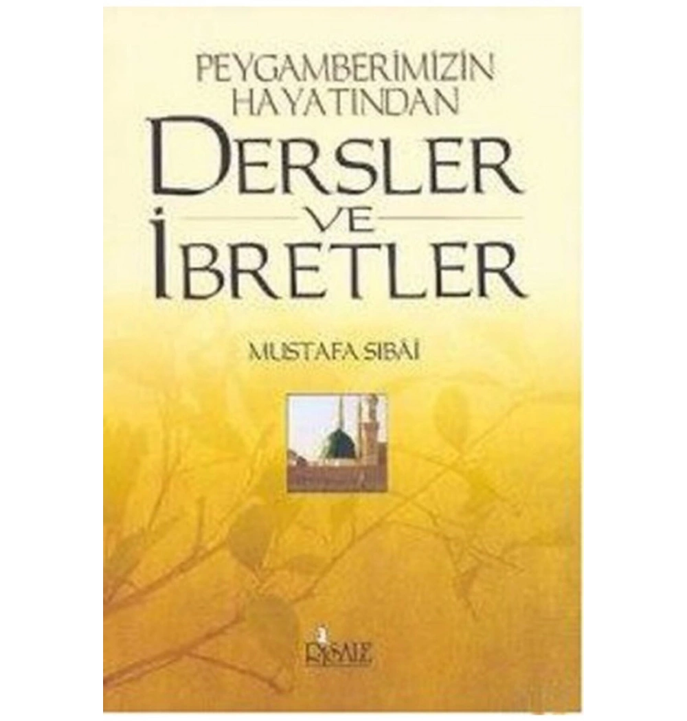 Peygamberimizin Hayatından Dersler Ve İbretler Risale