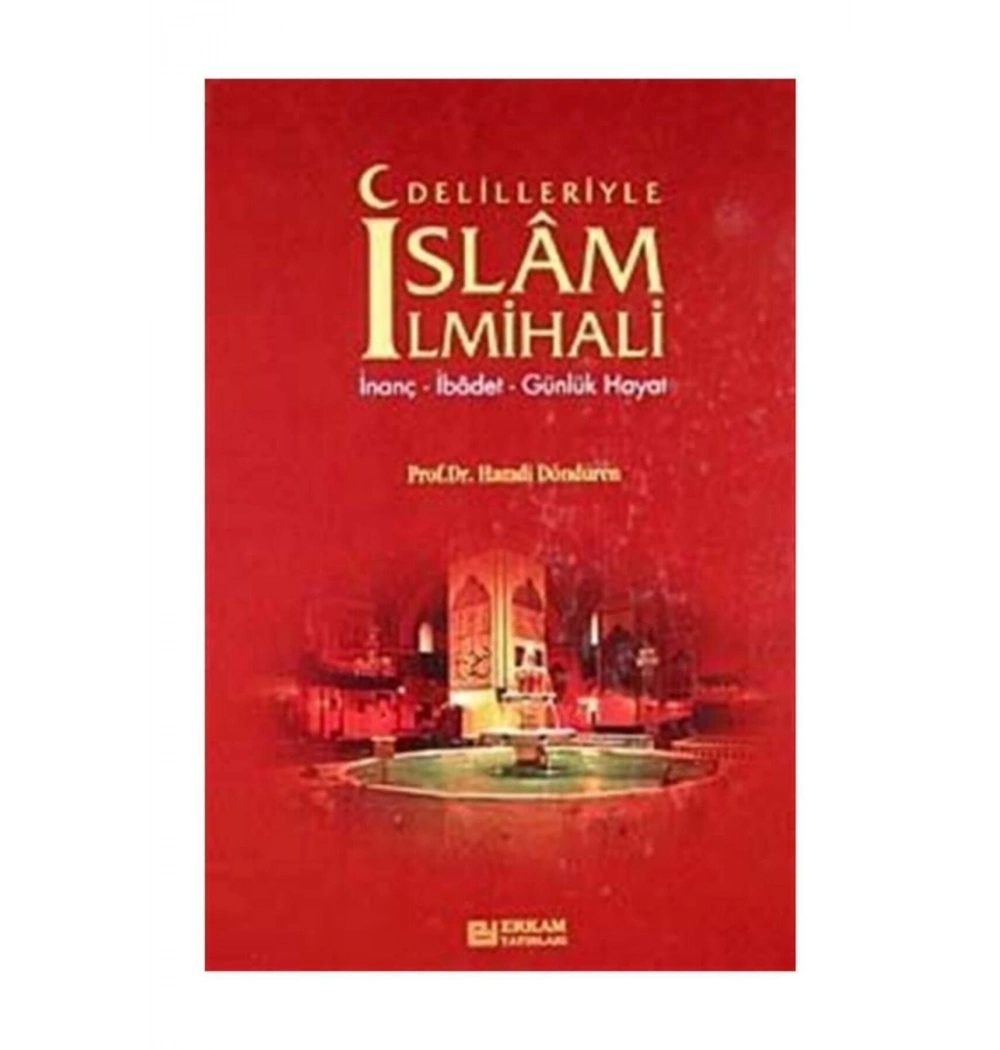 Delilleriyle İslam İlmihali Hamdi Döndüren- Erkam Yayınları