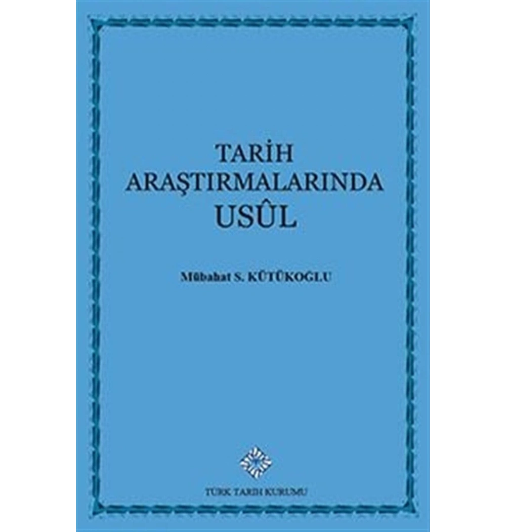 Tarih Araştırmalarında Usul  Mübahat Kütükoğlu  Ttk