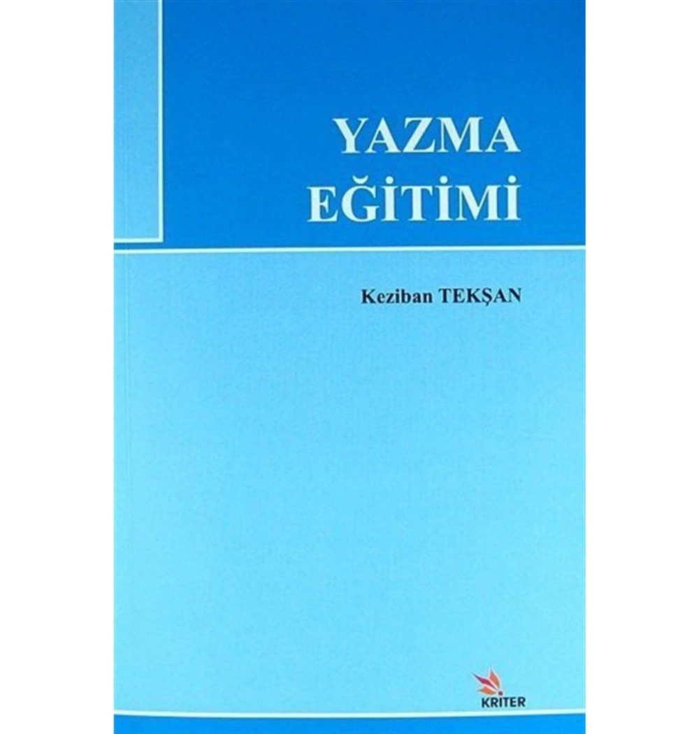 Yazma Eğitimi. Kezban Tekşan   Kriter