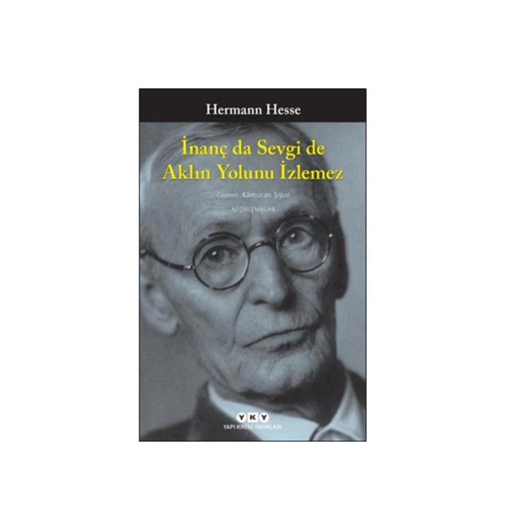 İnançta Sevgide Aklın Yolunu Dinlemez  Hermann Hesse Yapı Kredi
