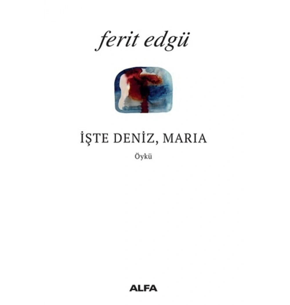 İşte Deni̇Z Mari̇A Feri̇T Edgü Alfa