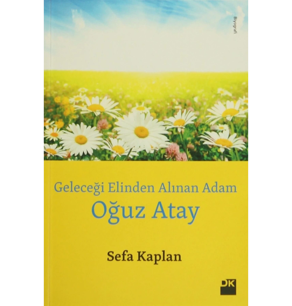 Geleceği Elinden Alınan Adam. Oğuz Atay