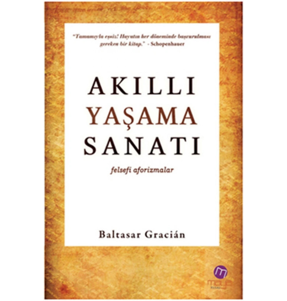 Akıllı Yaşama Sanatı  Baltasar Gracian Mayakitap
