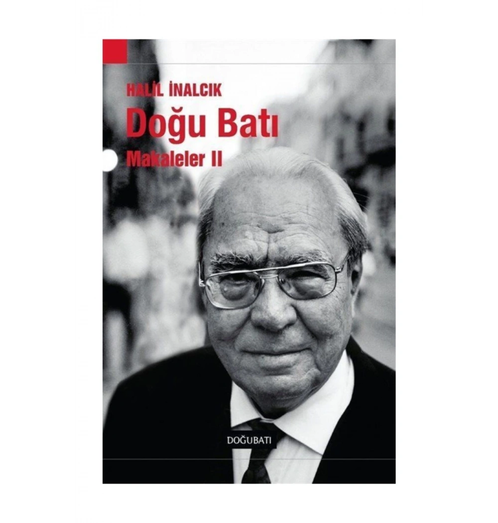 Makaleler 2  Halil İnalcık  Doğu Batı