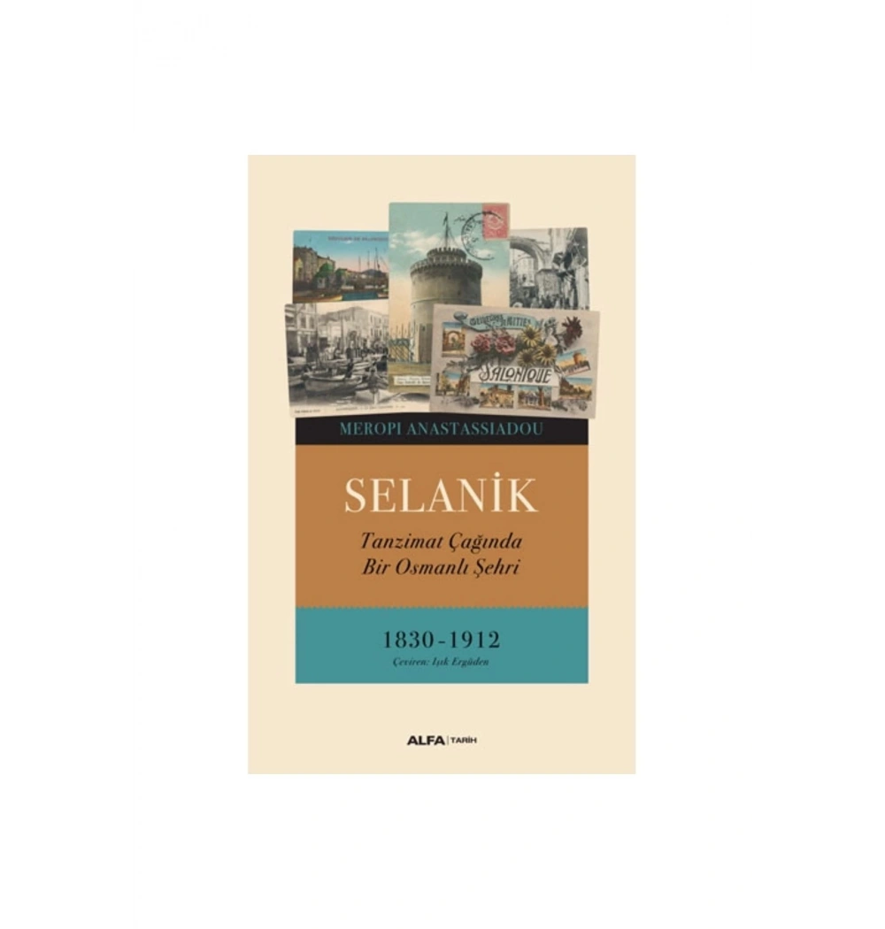 Selani̇K 1830-1932 Meropi Anastasiadou Alfa Basım