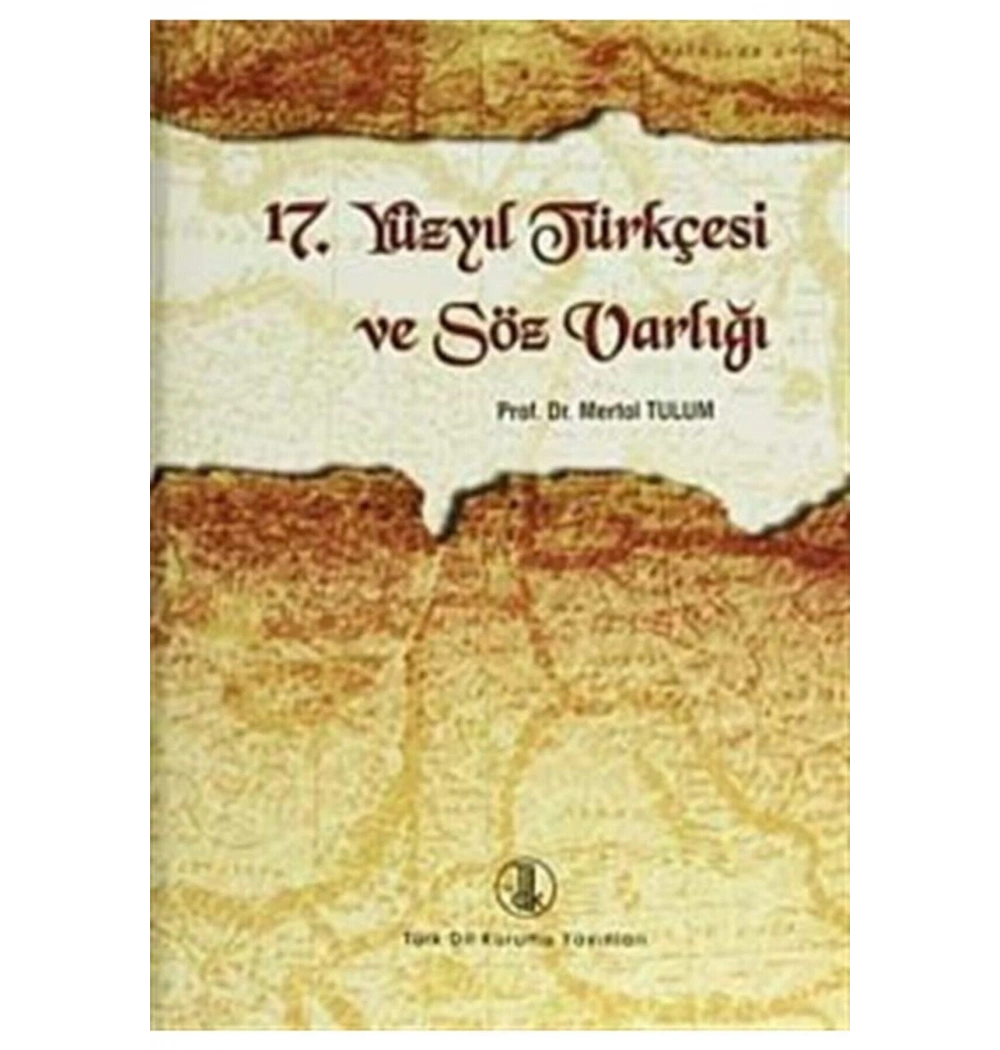 Tdk 17.Yüzyıl Türkçesi Ve Söz Varlığı Büyük Boy Ciltli-Mertol Tulum