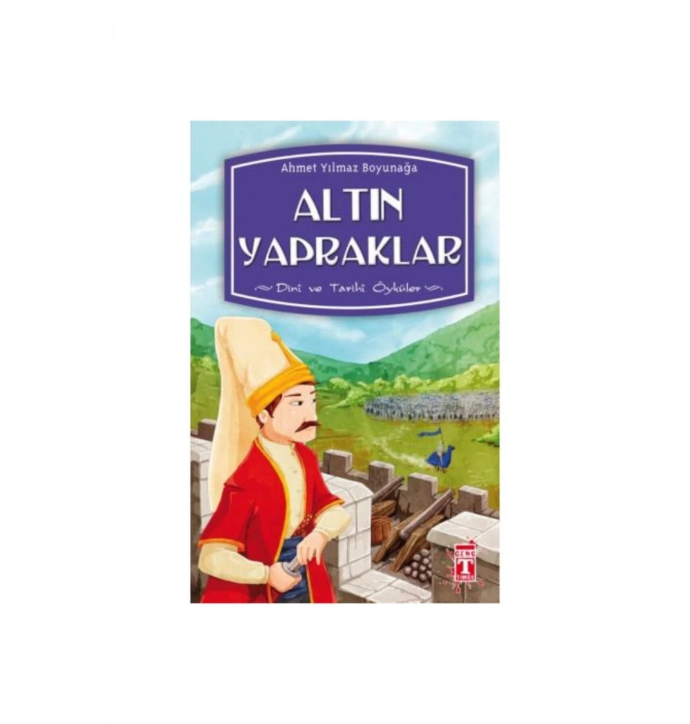 Altın Yapraklar. A.Yılmaz Boyunağa      Genç Timaş