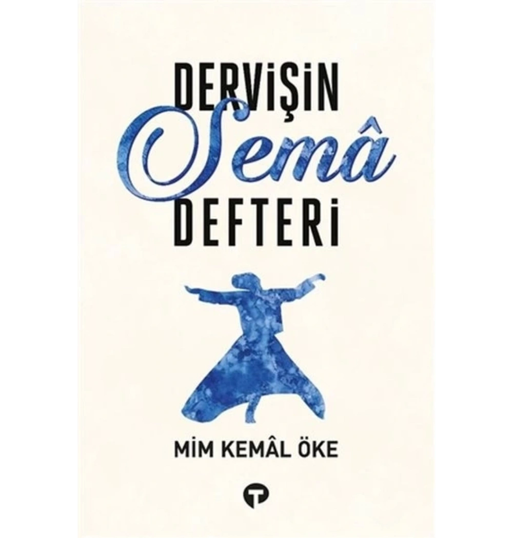 Dervişin Sema Defteri  Mim Kemal Öke  Turkuvaz Yayın
