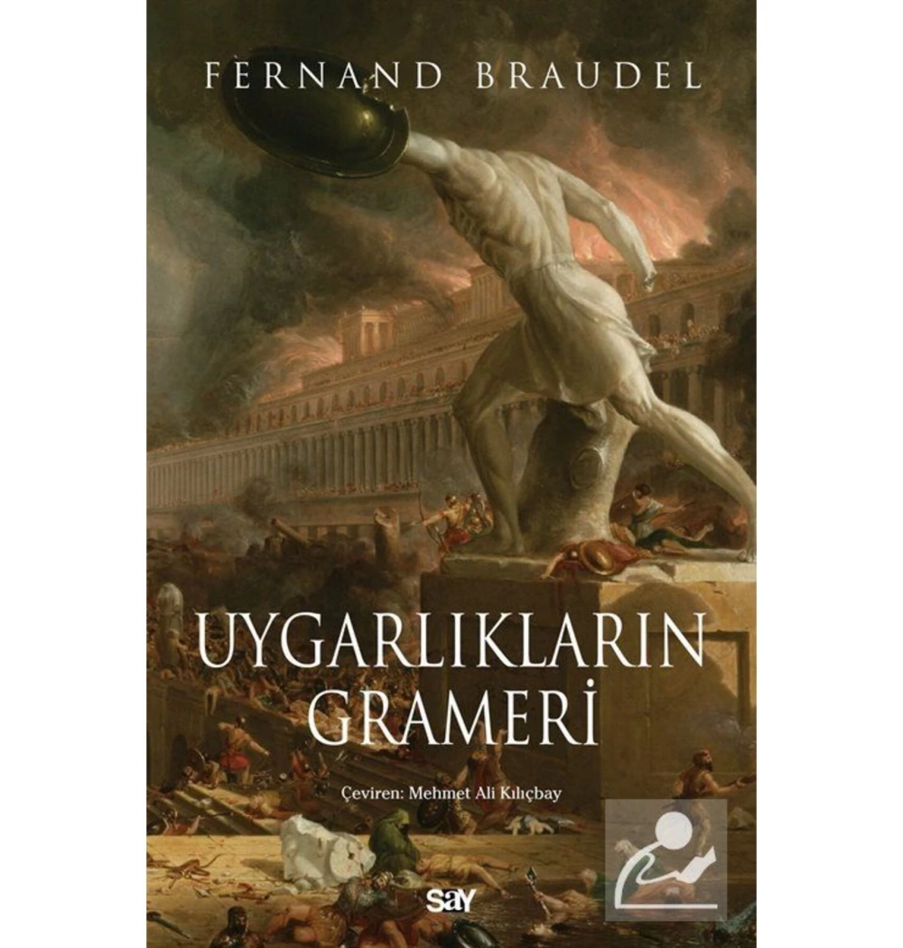 Uygarlıkların Grameri  Fernand Braudel  Say Yayın