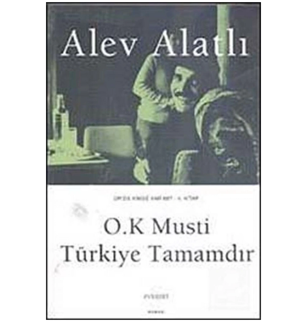 O.K. Musti Türkiye Tamamdır / Alev Alatlı  Everest Yayın