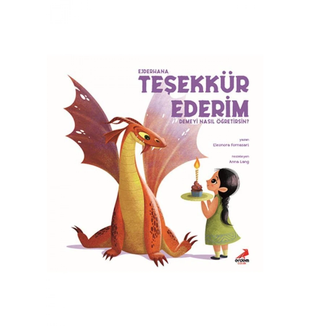 Ejderhana Teşekkür Ederim Demeyi Nasıl Öğretirsin  Erdem Çocuk