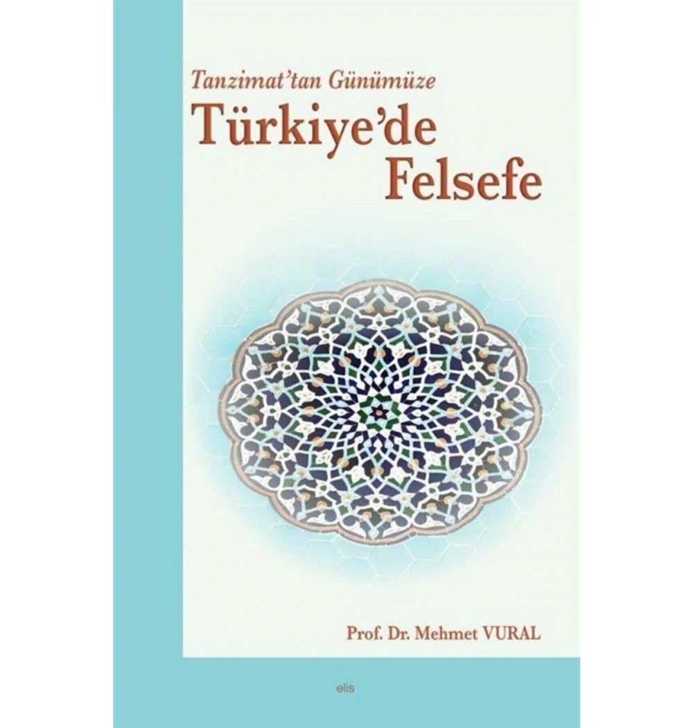 Tanzimattan Günümüze Türkiyede Felsefe.Mehmet Vural