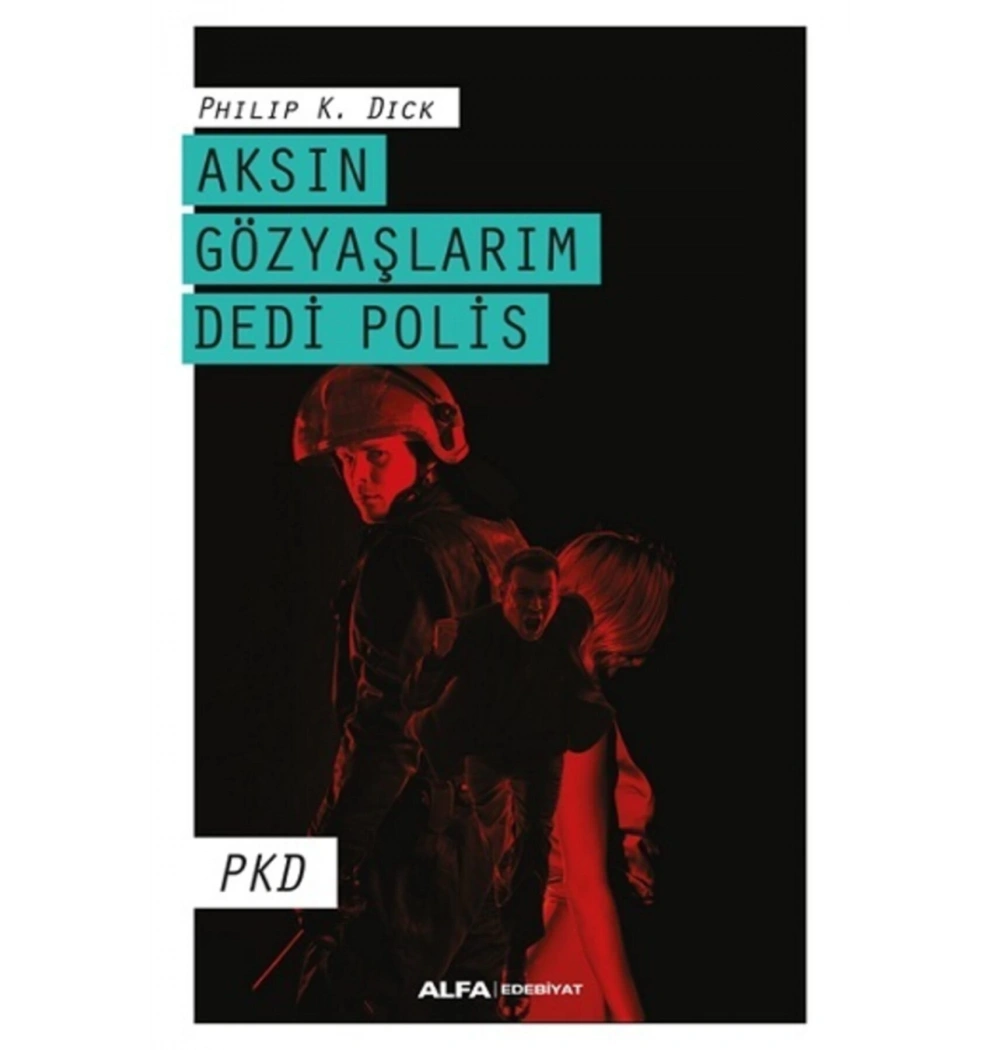 Aksin Gözyaşlarim Dedi̇ Poli̇S Philip Dick Alfa Basım