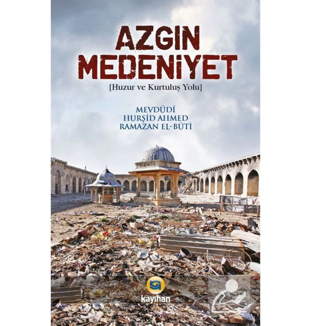 Azgın Medeniyet  Kayıhan