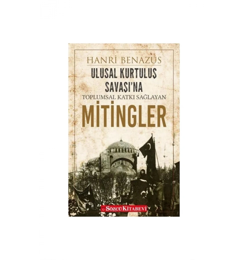Ulusal Kurtuluş Savaşına Toplumsal Katkı Sağlayan Mitingler  Henri Benazus
