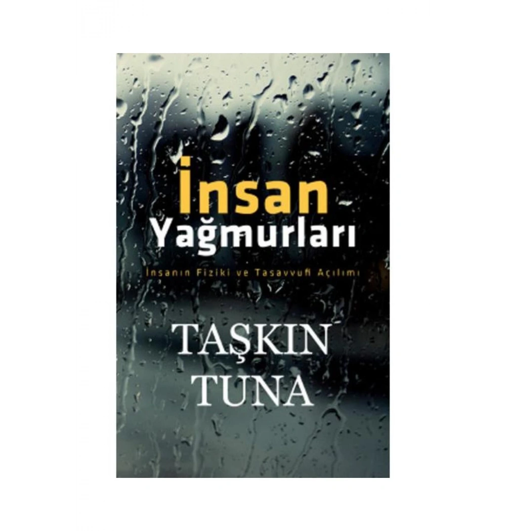 İnsan Yağmurları. Taşkın Tuna   Şule Yayın