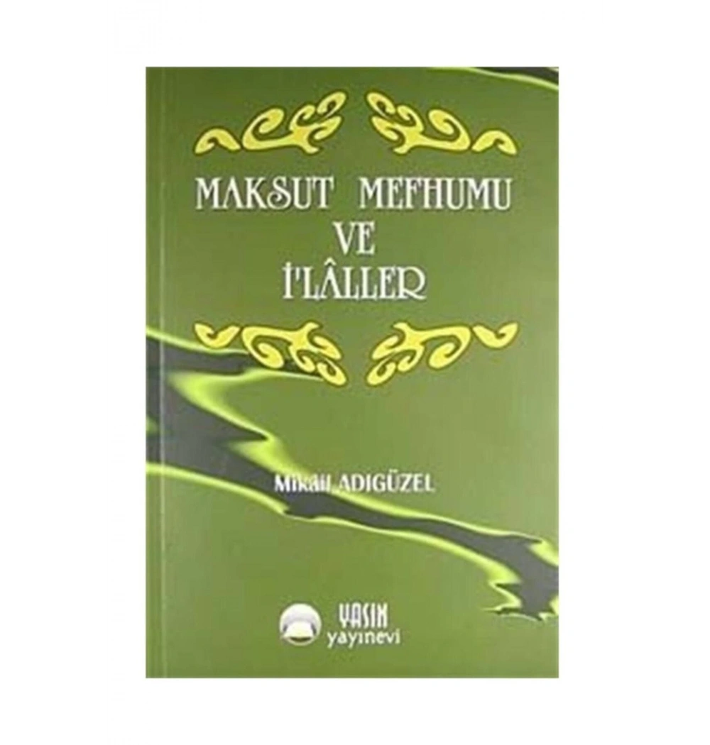 Maksud Mefhumu Ve İlalleri-Mikail Adıgüzel  Yasin Yayınevi