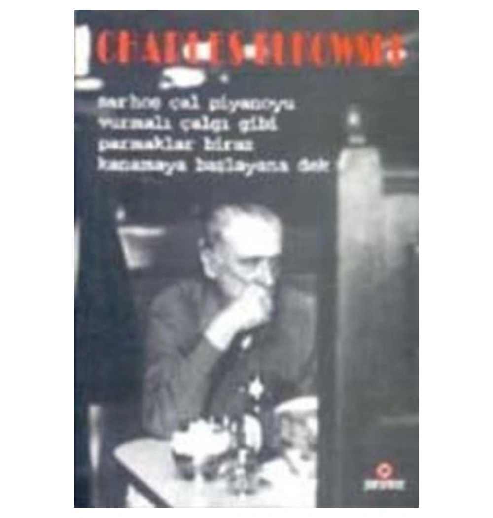 Sarhoş Çal Piyanoyu Charles Bukowski Parantez